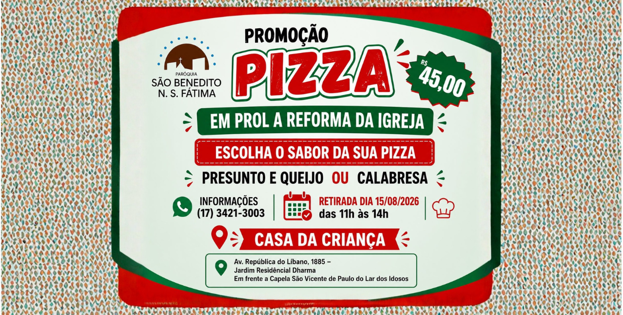 Participe da promoção de pizzas da Paróquia São Benedito